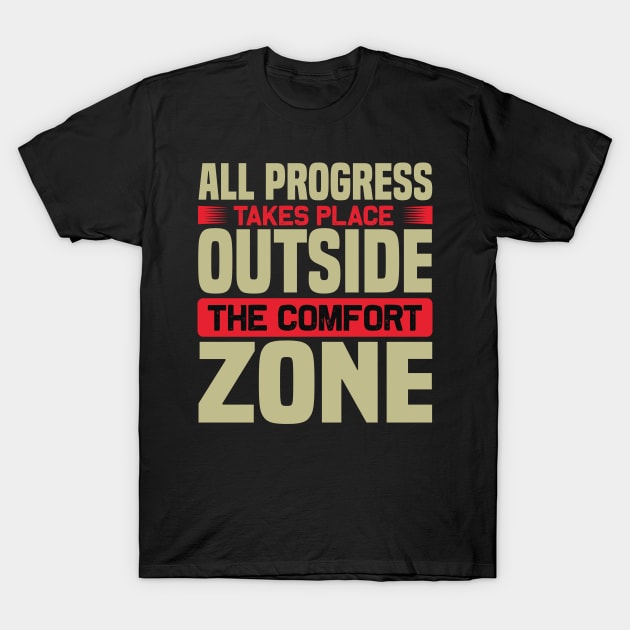 Motivation - Progress In Comfort Zone T-Shirt by NoPlanB